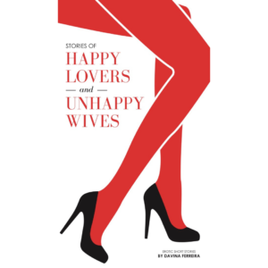 Stories of Happy Lovers and Unhappy Wives by Davina Ferreira
